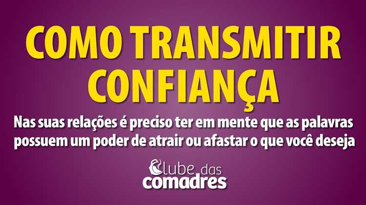 Como transmitir confiança?