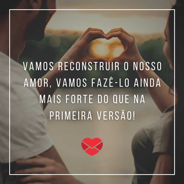 Qual a melhor forma de reconstruir um relacionamento?